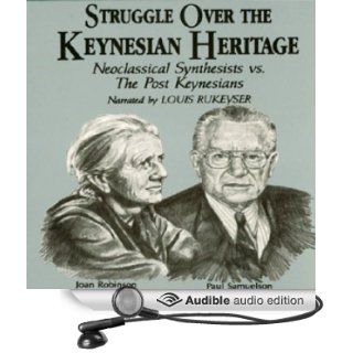 Struggle Over the Keynesian Heritage Neoclassical Synthesists vs. the Post Keynesians (Audible Audio Edition) Paul Davidson, Louis Rukeyser Books
