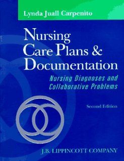 Nursing Care Plans & Documentation Nursing Diagnoses and Collaborative Problems (9780397551453) Lynda Juall Carpenito Books