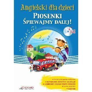 Angielski Dla Dzieci. Piosenki (Polska wersja jezykowa) Zbiorowe Opracowanie 5907577181215 Books
