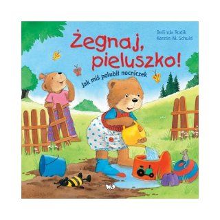Zegnaj Pieluszko (Polska wersja jezykowa) Kerstin M. Schuld 5907577177430 Books