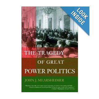 The Tragedy of Great Power Politics John J Mearsheimer 8581000013952 Books
