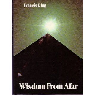 Wisdom from Afar A New Library of the Supernatural Francis. King 9780385113090 Books