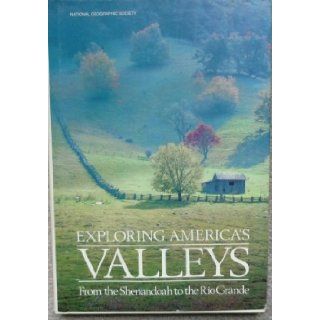 Exploring America's VALLEYS From the Shenandoah to the Rio Grande Toni; Lee, Christine Eckstrom; McCauley, Jane R. et.al. Eugene Books