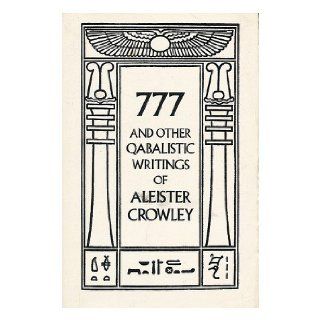 777 and other Qabalistic writings of Aleister Crowley  including Gematria and Sepher sephiroth / edited with an introduction by Israel Regardie Aleister Crowley 9780877286707 Books