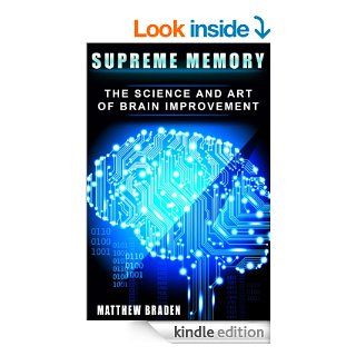 Brain Training Powerful Memory Improvement Techniques for More Mental Focus and Concentration (Memory Enhancement) (Memory Training, Memory Tips) eBook Matthew Braden Kindle Store