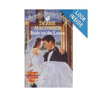Bride on the Loose (Those Manning Men #3) (Silhouette Special Edition #756) Debbie Macomber 9780373097562 Books
