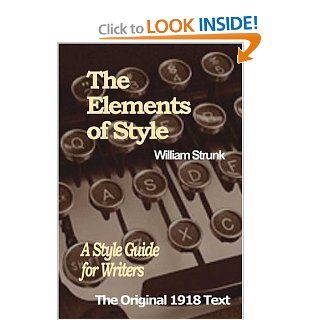 The Elements of Style A Style Guide for Writers William Strunk Jr. 9780975229804 Books