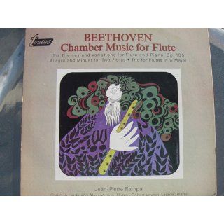 Beethoven Chamber music for flute Jean Pierre with Christian Larde and Alain Marion, flutes, and Robert Veyron Lacroix, piano Rampal Music