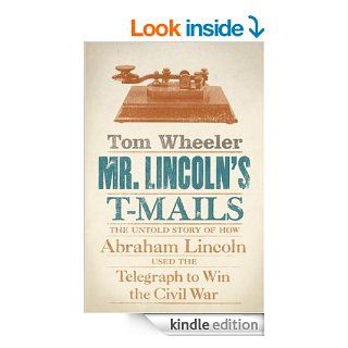 Mr. Lincoln's T Mails eBook Tom Wheeler Kindle Store