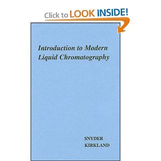 Introduction to Modern Liquid Chromatography (0000471038229) Lloyd R. Snyder, Joseph J. Kirkland Books