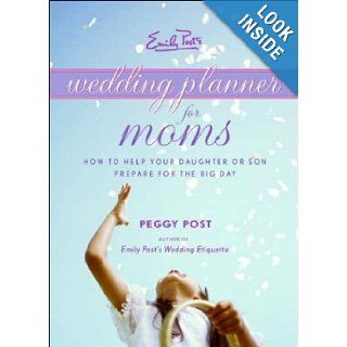 Emily Post's Wedding Planner for Moms Peggy Post 9780061228001 Books