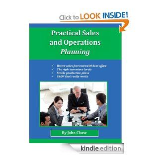 Practical Sales and Operations Planning eBook John Chase, Jean Boles Kindle Store