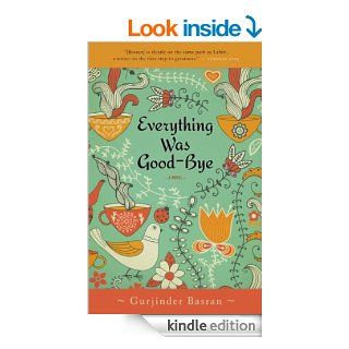 Everything Was Good bye eBook Gurjinder Basran Kindle Store
