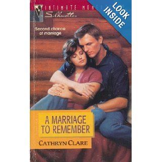 A Marriage to Remember (Silhouette Intimate Moments #795) Cathryn Clare 9780373077953 Books
