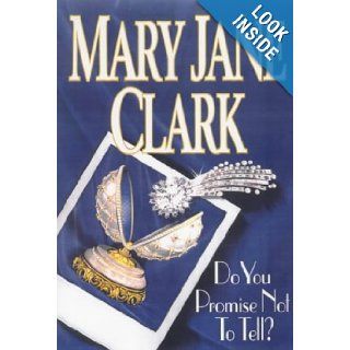 Do You Promise Not to Tell? Mary Jane Clark 9780312205270 Books