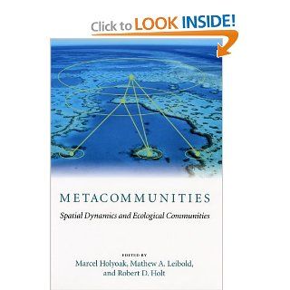Metacommunities Spatial Dynamics and Ecological Communities (9780226350646) Marcel Holyoak, Mathew A. Leibold, Robert D. Holt Books