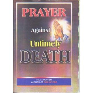 Prayer Against Untimely Death TELLA OLAYERI Books