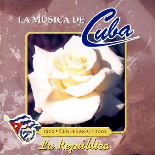 La Republica / La Musica de Cuba Music