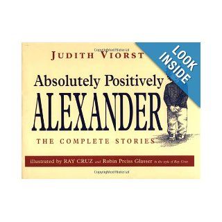 Absolutely, Positively Alexander Judith Viorst, Ray Cruz, Robin Preiss Glasser 9780689817731 Books