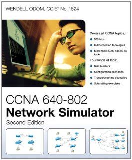 CCNA 640 802 Network Simulator (2nd Edition) Wendell Odom 9781587204449 Books