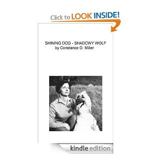 Shining Dog   Shadowy Wolf eBook Constance Miller, Lila Wadsworth, Patricia Gail Burnham Kindle Store