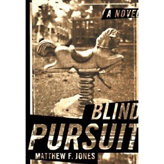 Blind Pursuit Matthew F. Jones 9780374114350 Books