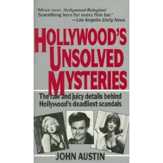 Hollywood's Unsolved Mysteries John Austin 9781561710652 Books