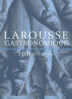 Larousse Gastronomique Fish & Seafood 9780753721421 Books