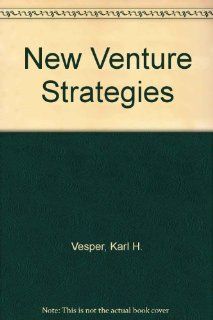 New Venture Strategies Karl H. Vesper 9780136159483 Books