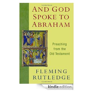 And God Spoke to Abraham Preaching from the Old Testament eBook Fleming Rutledge Kindle Store