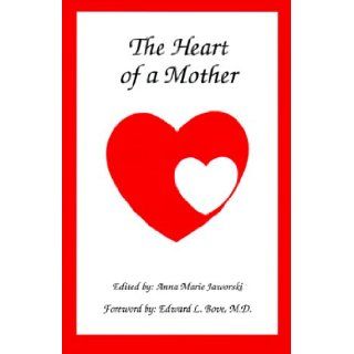 The Heart of a Mother Anna Marie Jaworski, Judy Norwood 9780965250818 Books