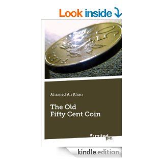 The Old Fifty Cent Coin eBook Ahamed Ali Khan Kindle Store