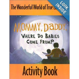 Mommy, Daddy, Where Do Babies Come From?  Activity Book Grace Ayad 9780967506807 Books