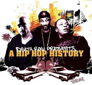 Death Row Presents  A Hip Hop History Music