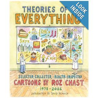 Theories of Everything Selected, Collected, and Health Inspected Cartoons, 1978 2006 Roz Chast Books