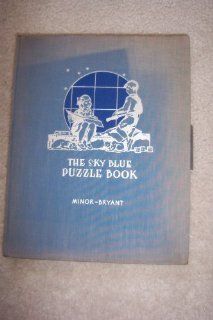 SKY BLUE PUZZLE BOOK, THE Illustrations By Mary Royt Minor   Bryant, Mary Royt Books