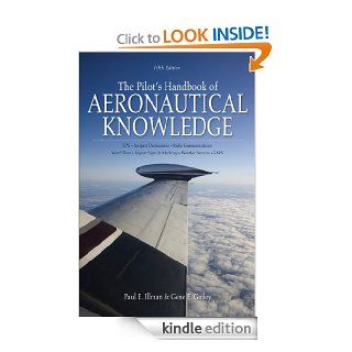 The Pilot's Handbook of Aeronautical Knowledge, Fifth Edition eBook Paul Illman, Gene Gailey Kindle Store