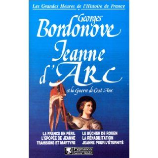 Jeanne d'Arc et la Guerre de Cent ans Georges Bordonove 9782857044307 Books