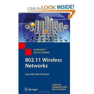 802.11 Wireless Networks Security and Analysis (Computer Communications and Networks) Alan Holt, Chi Yu Huang 9781849962742 Books