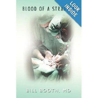 Blood of a Stranger Bill Booth MD 9781434322357 Books
