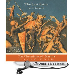 The Last Battle The Chronicles of Narnia (Audible Audio Edition) C.S. Lewis, Patrick Stewart Books