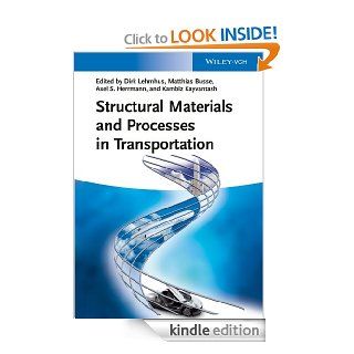 Structural Materials and Processes in Transportation eBook Dirk Lehmhus, Matthias Busse, Axel Herrmann, Kambiz Kayvantash Kindle Store