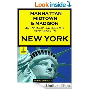Manhattan, Midtown & Madison   An Insiders' Guide to a City Break in New York City (Insiders' Guides) eBook Yvonne Salisbury Kindle Store