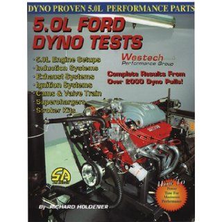 5.0L Ford Dyno Tests (S A Design) (Do It Yourself Guides for Car Enthusiasts) Richard Holdener 9781884089459 Books