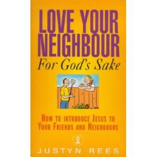 Love Your Neighbor/Gods Sake (Hodder Christian Paperbacks) J. Rees 9780340694176 Books