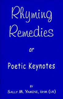 Rhyming Remedies or Poetic Keynotes Sally M. Yamini 9780967018102 Books