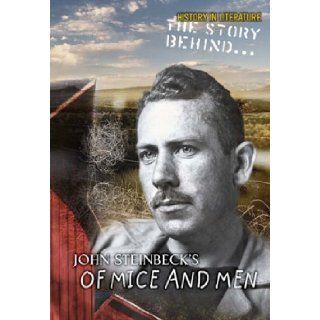 OF MICE AND MEN   JOHN STEINBECK   GREAT DEPRESSION (HISTORY IN LITERATURE THE STORY BEHIND) SHARON ANKRUM 9780431081724 Books