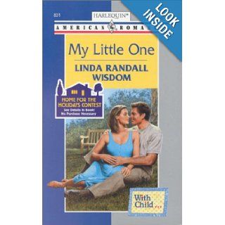 My Little One (Harlequin American Romance, No. 831) Wisdom 9780373168316 Books