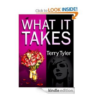 What It Takes   Kindle edition by Terry Tyler. Romance Kindle eBooks @ .