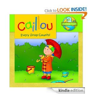 Caillou Every Drop Counts (Ecology Club)   Kindle edition by Sarah Margaret Johanson, Eric Svigny. Children Kindle eBooks @ .